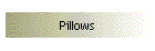 Pillows